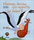 Mama ! Devine qui apporte les bébés !