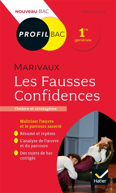 Marivaux, Les fausses confidences : théâtre et stratagème : 1re générale, nouveau bac