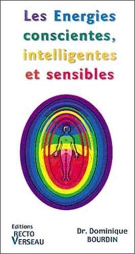 Les énergies conscientes, intelligentes, et sensibles
