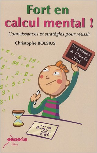Fort en calcul mental ! : connaissances et stratégies pour réussir