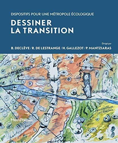 Dessiner la transition : dispositifs pour une métropole écologique