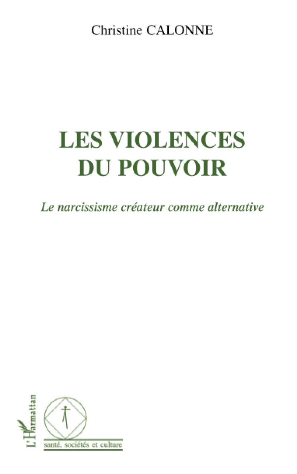 Les violences du pouvoir : le narcissisme créateur comme alternative