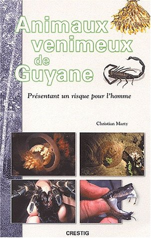 Animaux venimeux de Guyane : présentant un risque pour l'homme
