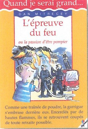 L'épreuve du feu ou La passion d'être pompier