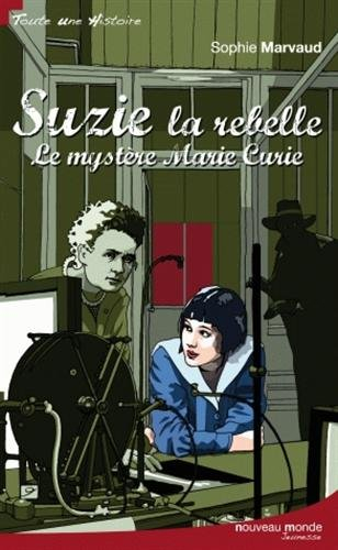 Suzie la rebelle. Le mystère Marie Curie