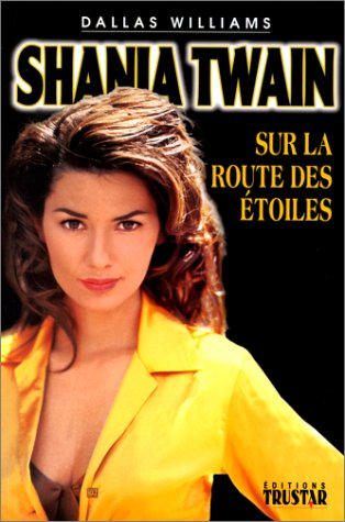shania twain, sur la route des étoiles