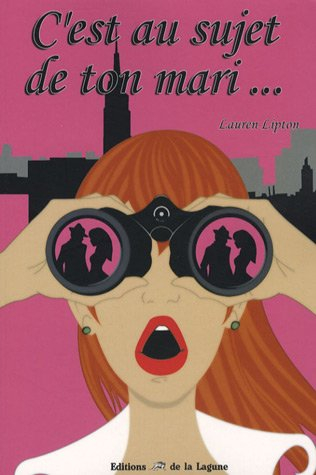 C'est au sujet de ton mari...