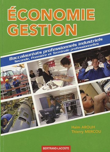 Economie, gestion : baccalauréats professionnels industriels : seconde, première et terminale profes
