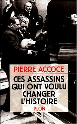 Ces assassins qui ont voulu changer l'Histoire