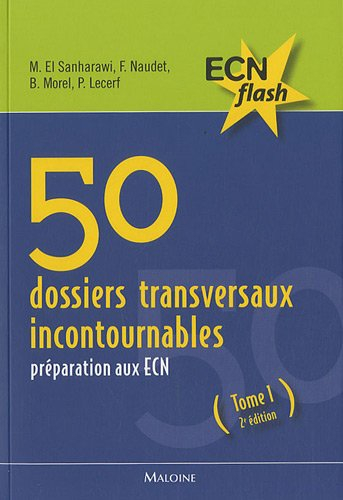 50 dossiers transversaux incontournables : préparation aux ECN. Vol. 1. Préparration aux ECN
