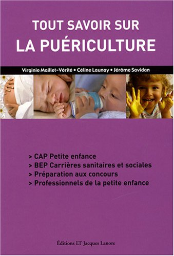 Tout savoir sur la puériculture : CAP petite enfance, BEP carrières sanitaires et sociales, préparat