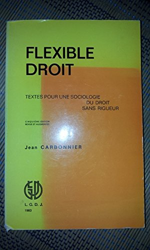 flexible droit / textes pour une sociologie du droit sans rigueur