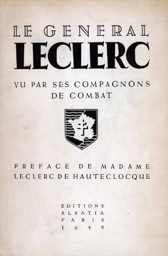 le general leclerc vu par ses compagnons de combat