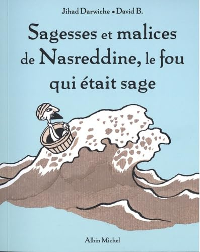 Sagesses et malices de Nassreddine, le fou qui était sage