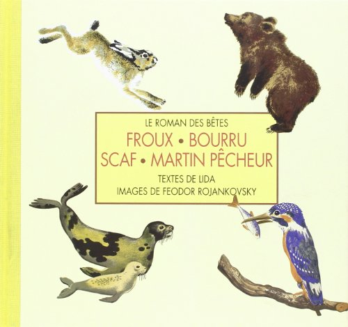 Le roman des bêtes. Vol. 2005. Froux, Bourru, Scaf, Martin pêcheur