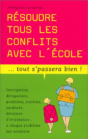 Résoudre tous les conflits avec l'école
