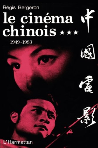 Le Cinéma chinois 1949-1983. Vol. 3