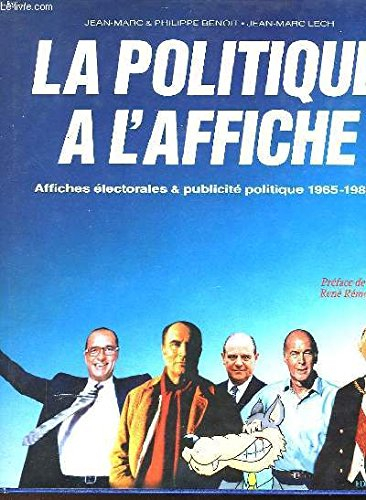 La Politique à l'affiche : affiches électorales et publicité politique, 1965-1986