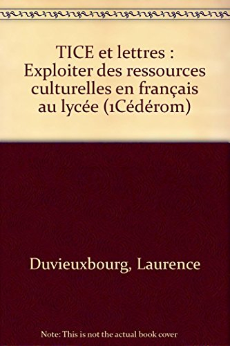 TICE et lettres : exploiter des ressources culturelles en français au lycée