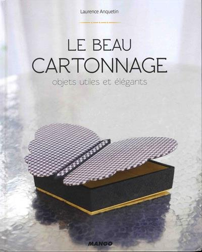 Le beau cartonnage : objets utiles et élégants