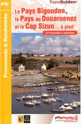 Le pays bigouden, le pays de Douarnenez et le cap Sizun... à pied : 53 promenades & randonnées