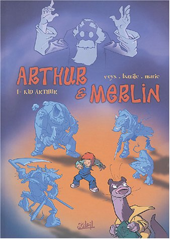 Arthur et Merlin. Vol. 1. Kid Arthur