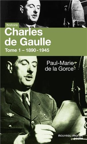 Charles de Gaulle. Vol. 1. 1890-1945