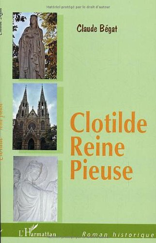 Clotilde : reine pieuse