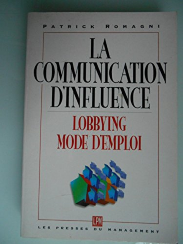 La communication d'influence : le lobbying mode d'emploi
