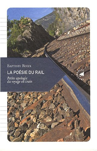 La poésie du rail : petite apologie du voyage en train