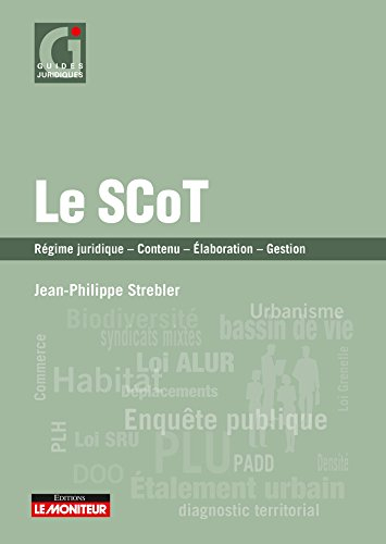 Le SCoT : régime juridique, contenu, élaboration, gestion
