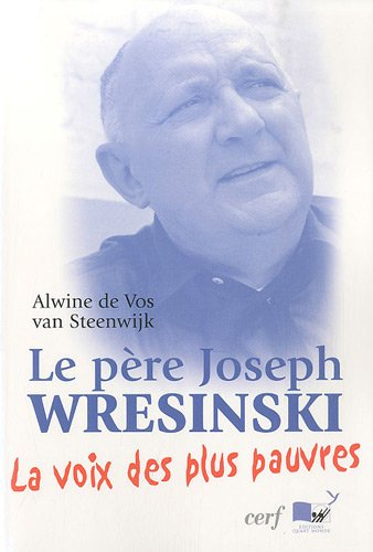 Le père Joseph Wresinski : la voix des plus pauvres