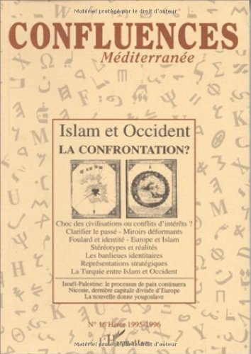 Confluences Méditerranée, n° 16. Islam-Occident, la confrontation ?