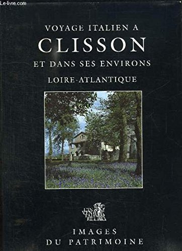 Voyage italien à Clisson et dans ses environs, Loire-Atlantique