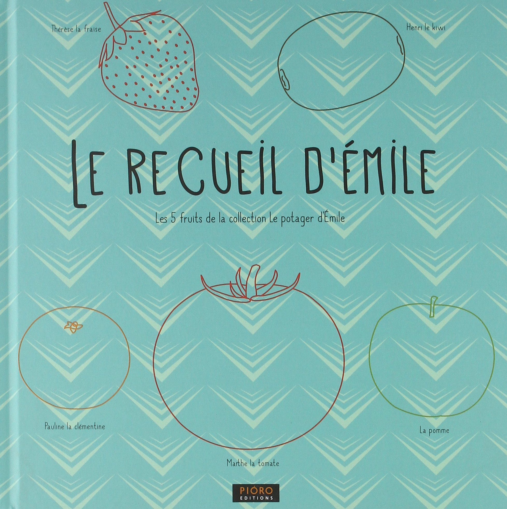 Le recueil d'Emile : les 5 fruits de la collection Le potager d'Emile