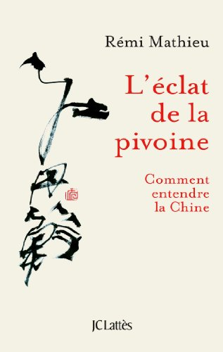 L'éclat de la pivoine : comment entendre la Chine