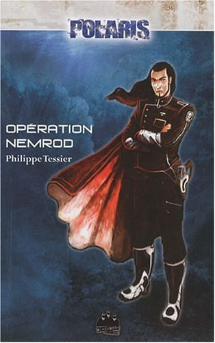 Polaris : les foudres de l'abîme. Vol. 2. Opération Nemrod