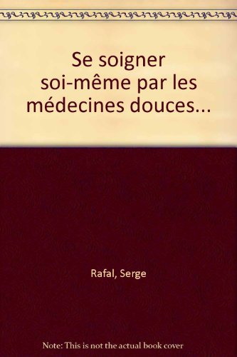 Se soigner soi-même par les médecines douces