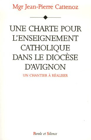 Une charte pour l'enseignement catholique dans le diocèse d'Avignon : un chantier à réaliser