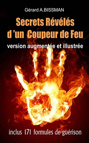 secrets révélés d'un coupeur de feu: comment devenir coupeur de feu, barreur ou panseur de secrets