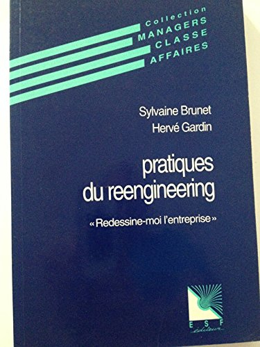Pratiques de reengineering : redessine-moi l'entreprise
