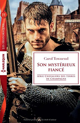 Son mystérieux fiancé : chevaliers des terres de Champagne
