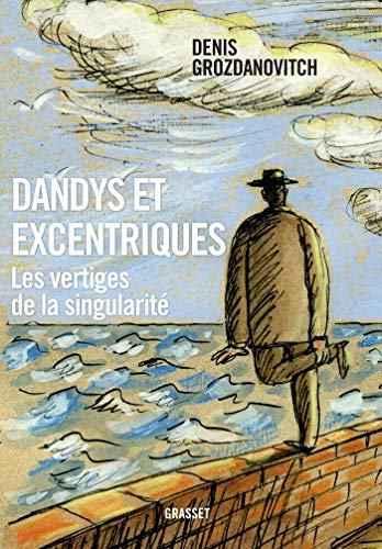 Dandys et excentriques : les vertiges de la singularité