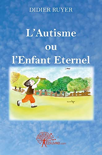 L'autisme ou l'enfant eternel