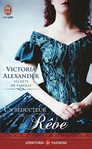 Secrets de famille. Vol. 2. Un séducteur de rêve