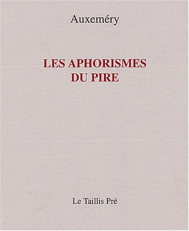 Les aphorismes du pire