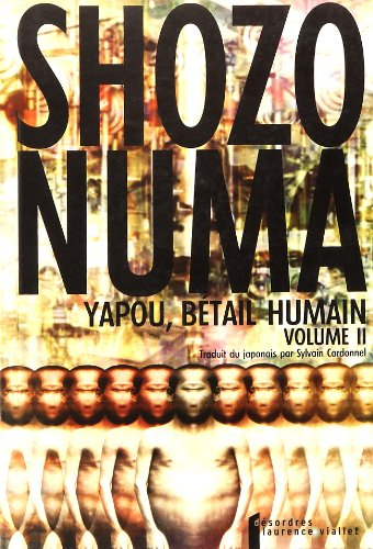 Yapou, bétail humain. Vol. 2