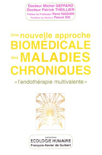 Une nouvelle approche biomédicale des maladies chroniques : l'endothérapie multivalente