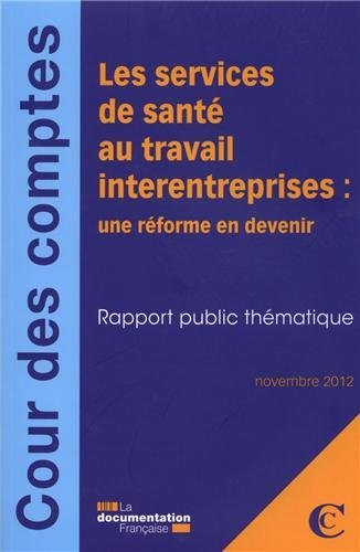 Les services de santé au travail interentreprises : une réforme en devenir : rapport public thématiq