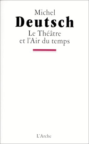 Le théâtre et l'air du temps : inventaire II : écrits sur le théâtre